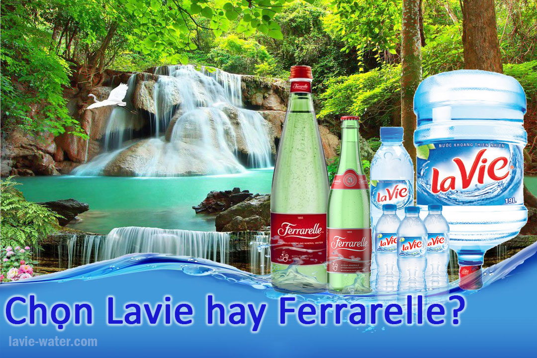 Chọn nước Lavie hay Ferrarelle