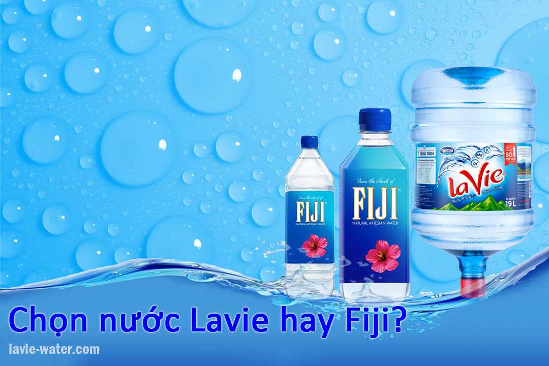 Chọn nước Lavie hay nước Fiji